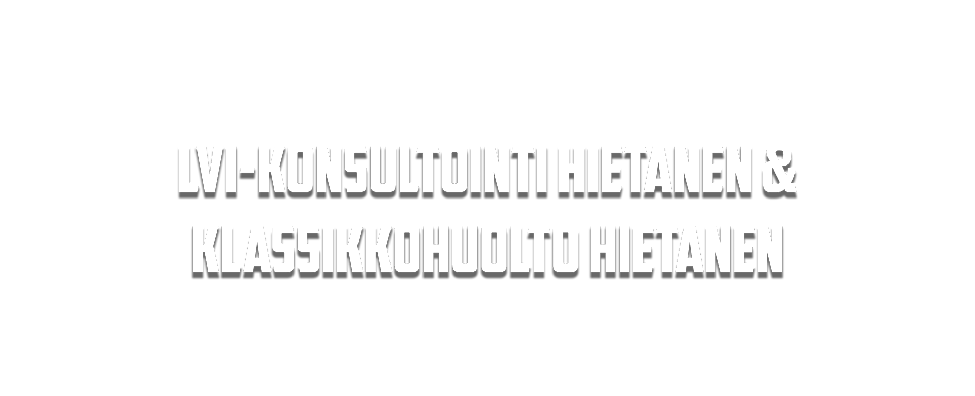 LVI-konsultointi Hietanen ja Klassikkohuolto Hietanen
